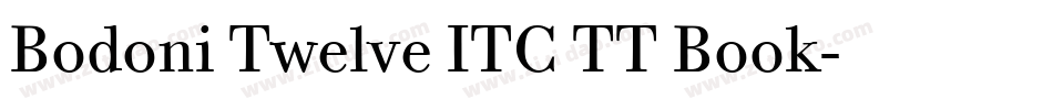 Bodoni Twelve ITC TT Book字体转换 Bodoni Twelve ITC TT Book字体转换